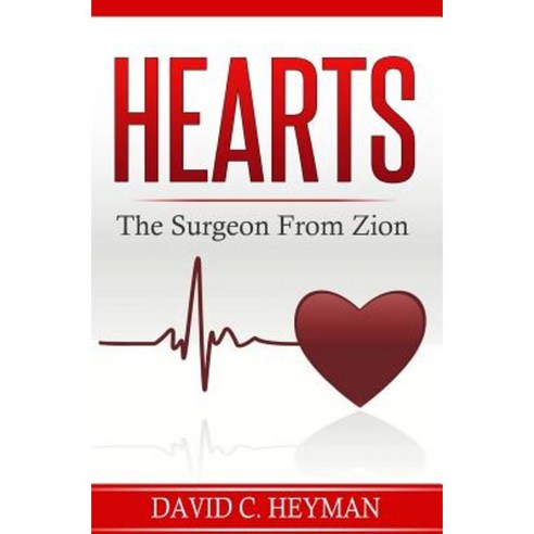 Hearts: The Surgeon from Zion Paperback, Createspace