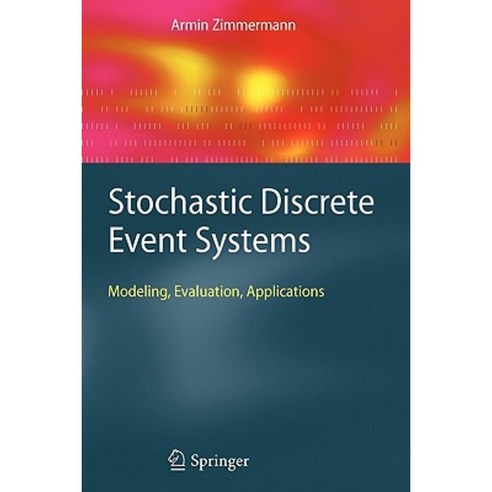 Stochastic Discrete Event Systems: Modeling Evaluation Applications Paperback, Springer