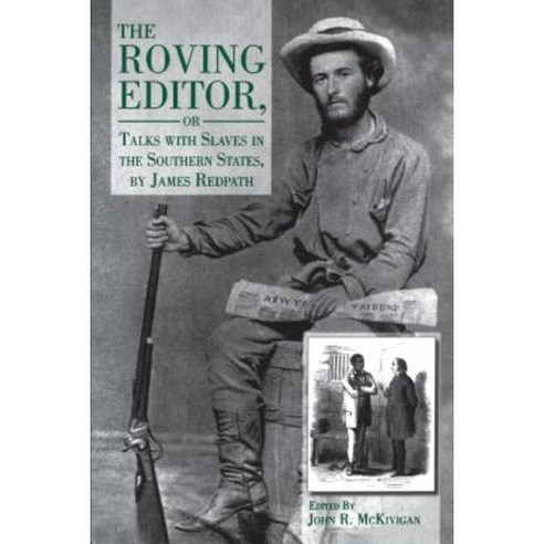 The Roving Editor: Or Talks with Slaves in the Southern States by James Redpath Paperback, Penn State University Press