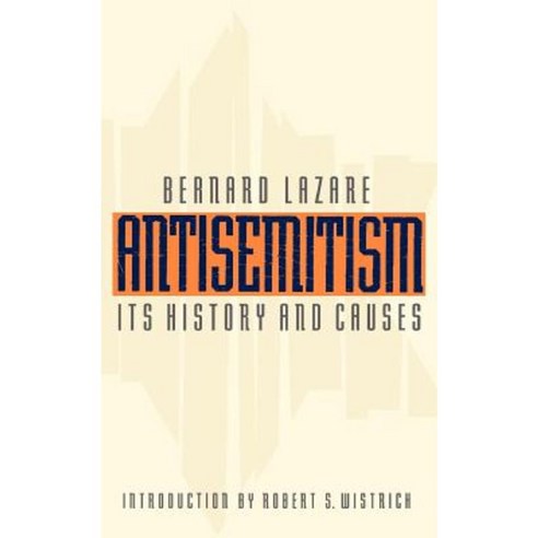 Antisemitism: Its History and Causes Paperback, University of Nebraska Press