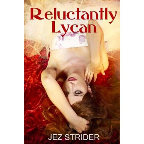 Reluctantly Lycan Paperback, Createspace