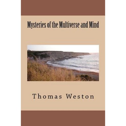 Mysteries of the Multiverse and Mind Paperback, Createspace