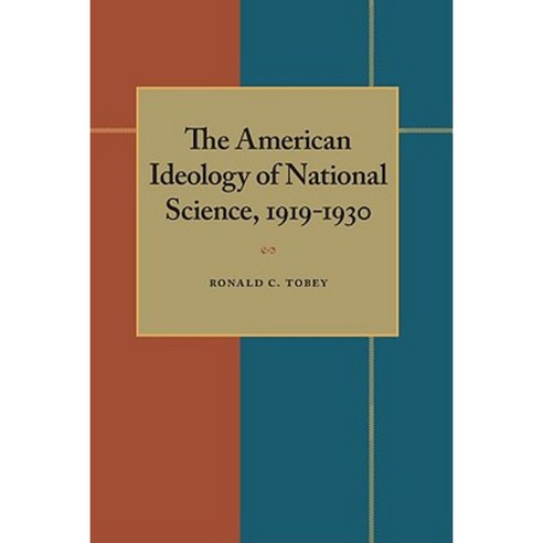 The American Ideology of National Science 1919-1930 Paperback, University of Pittsburgh Press