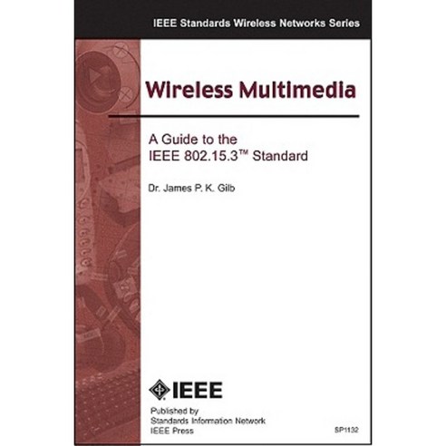 Wireless Multimedia: A Guide to the IEEE 802.15.3 Standard Paperback, Standards Information Network IEEE Press