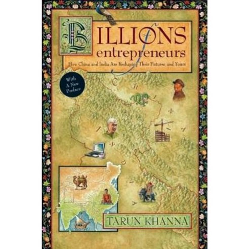 Billions of Entrepreneurs: How China and India Are Reshaping Their Futures--And Yours Paperback, Harvard Business School Press