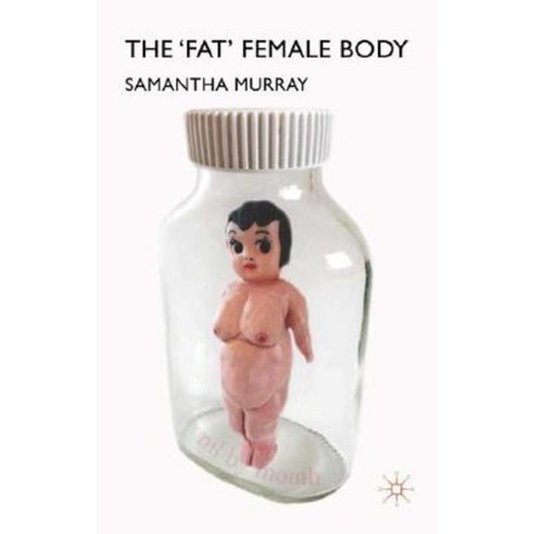 The ''Fat'' Female Body Hardcover, Palgrave MacMillan