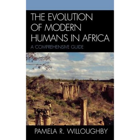 The Evolution of Modern Humans in Africa: A Comprehensive Guide Hardcover, Altamira Press