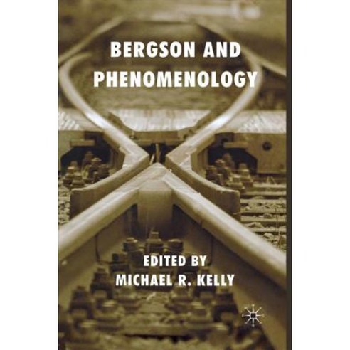 Bergson and Phenomenology Paperback, Palgrave MacMillan