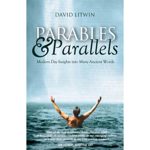 Parables & Parallels: Modern Day Insights Into Many Ancient Words Paperback, Pure Fusion Media