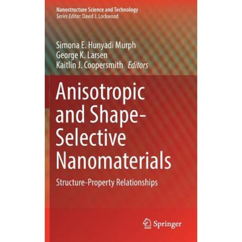 Anisotropic and Shape-Selective Nanomaterials: Structure-Property Relationships Hardcover, Springer