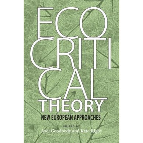 Ecocritical Theory: New European Approaches Paperback, University of Virginia Press