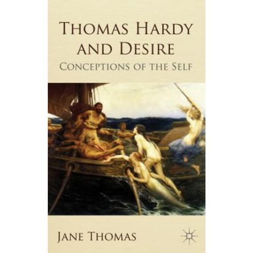 Thomas Hardy and Desire: Conceptions of the Self Hardcover, Palgrave MacMillan