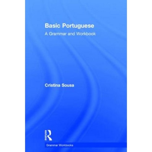 Basic Portuguese: A Grammar and Workbook Hardcover, Routledge