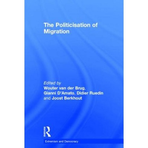 The Politicisation of Migration Hardcover, Routledge
