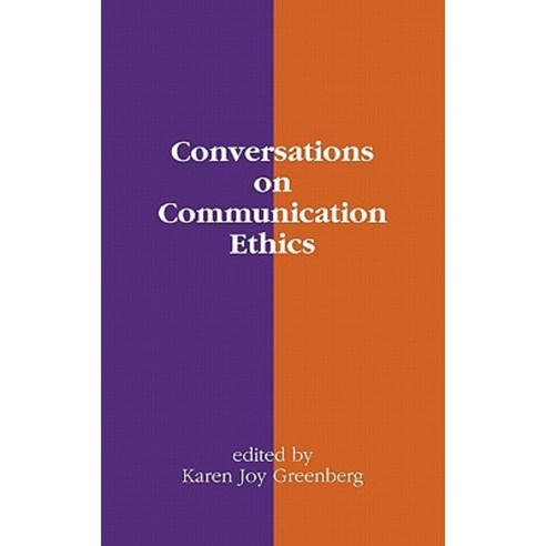 Conversations on Communication Ethics Hardcover, Ablex Publishing Corporation