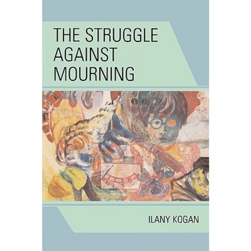 The Struggle Against Mourning Paperback, Jason Aronson