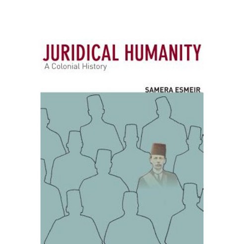 Juridical Humanity: A Colonial History Hardcover, Stanford University Press
