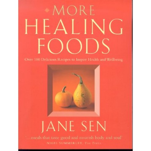 More Healing Foods: Over 100 Delicious Recipes to Inspire Health and Wellbeing Paperback, Thorsons