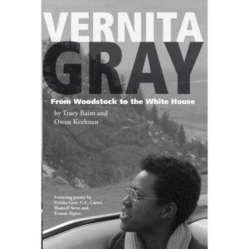 Vernita Gray: From Woodstock to the White House Paperback, Createspace