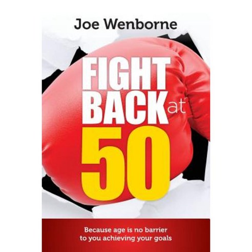 Fight Back at 50: Your Road Map to a Brighter Life Paperback, Createspace