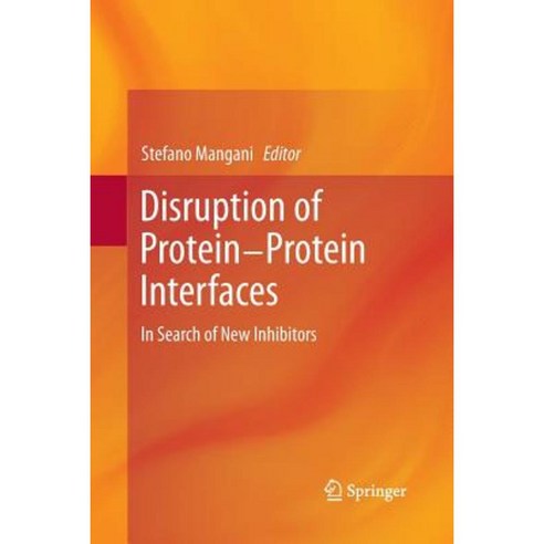 Disruption of Protein-Protein Interfaces: In Search of New Inhibitors Paperback, Springer
