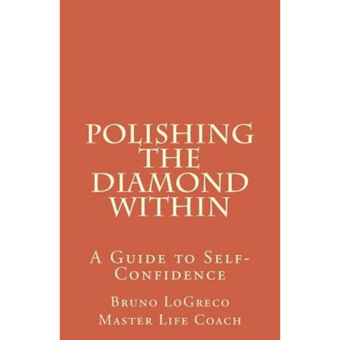 Polishing the Diamond Within: A Guide to Self-Confidence Paperback, Library and Archives Canada