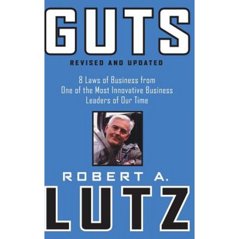 Guts: 8 Laws of Business from One of the Most Innovative Business Leaders of Our Time Hardcover, Wiley