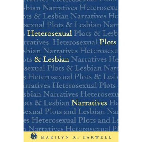 Heterosexual Plots and Lesbian Narratives Paperback, New York University Press
