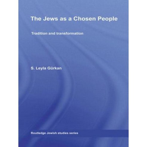 The Jews as a Chosen People: Tradition and Transformation Paperback, Routledge