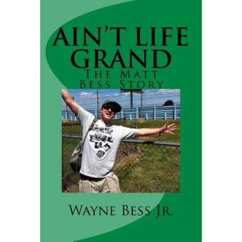 Ain''t Life Grand: The Matt Bess Story Paperback, Rhmpublications