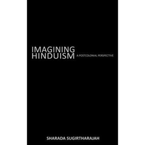 Imagining Hinduism: A Postcolonial Perspective Hardcover, Routledge