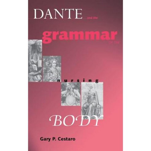 Dante Grammar of Nursing Body Hardcover, University of Notre Dame Press