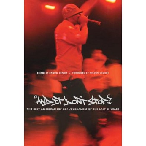 And It Don''t Stop: The Best American Hip-Hop Journalism of the Last 25 Years Paperback, Farrar, Strauss & Giroux-3pl
