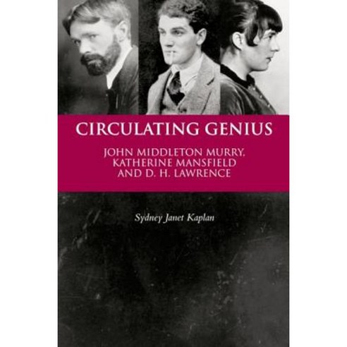 Circulating Genius: John Middleton Murry Katherine Mansfield and D. H. Lawrence Paperback, Edinburgh University Press