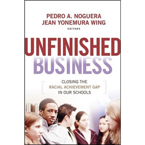 Unfinished Business: Closing the Racial Achievement Gap in Our Schools Paperback, Jossey-Bass