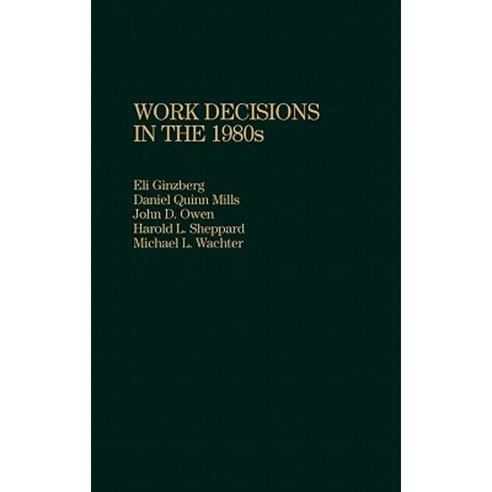 Work Decisions in the 1980s Hardcover, Auburn House Pub. Co.