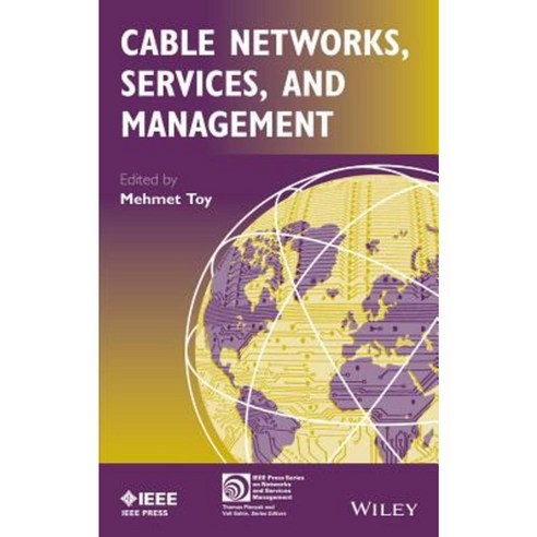 Cable Networks Services and Management Hardcover, Wiley-IEEE Press