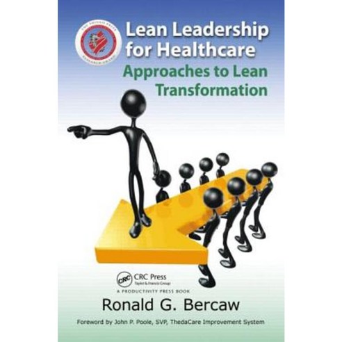 Lean Leadership for Healthcare: Approaches to Lean Transformation Paperback, Productivity Press