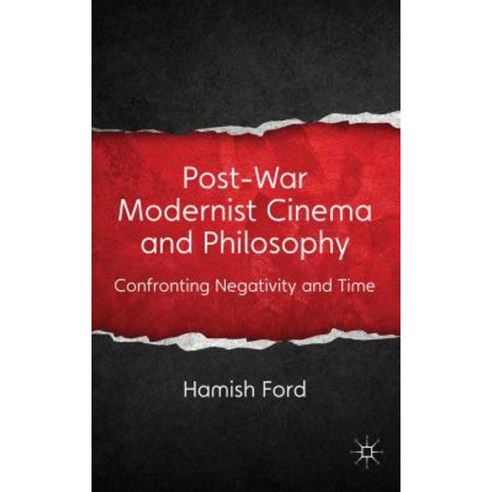 Post-War Modernist Cinema and Philosophy: Confronting Negativity and Time Hardcover, Palgrave MacMillan