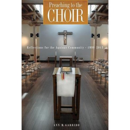 Preaching to the Choir: Reflections for the Aquinas Community Paperback, New Priory Press