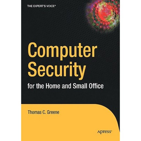 Computer Security for the Home and Small Office Paperback, Apress