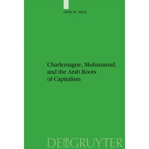 Charlemagne Muhammad and the Arab Roots of Capitalism Hardcover, de Gruyter