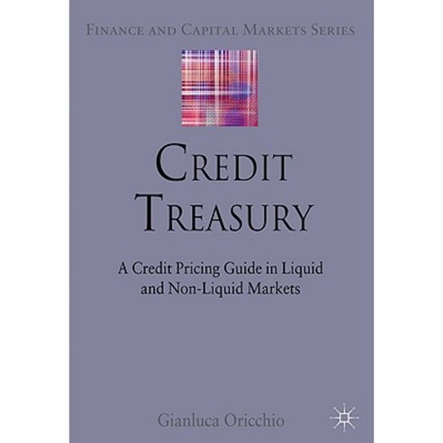 Credit Treasury: A Credit Pricing Guide in Liquid and Non-Liquid Markets Hardcover, Palgrave MacMillan