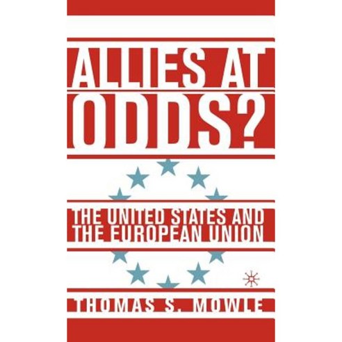 Allies at Odds?: The United States and the European Union Hardcover, Palgrave MacMillan