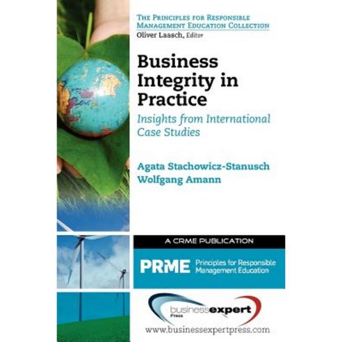 Business Integrity in Practice: Insights from International Case Studies Paperback, Business Expert Press