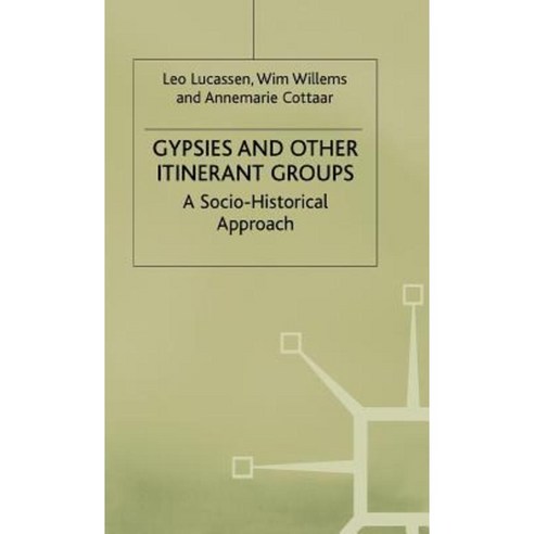 Gypsies and Other Itinerant Groups: A Socio-Historical Approach Hardcover, Palgrave MacMillan