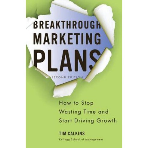 Breakthrough Marketing Plans: How to Stop Wasting Time and Start Driving Growth Paperback, Palgrave MacMillan