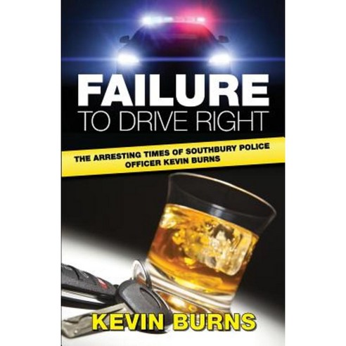 Failure to Drive Right Paperback, Kevin Burns