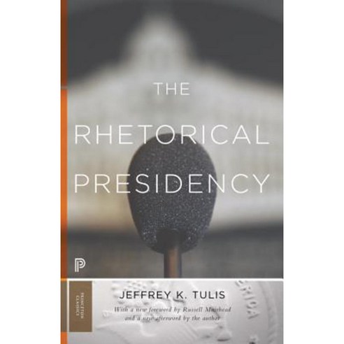 The Rhetorical Presidency Paperback, Princeton University Press