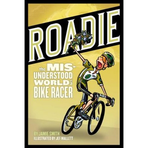 Roadie: The Misunderstood World of a Bike Racer Paperback, VeloPress